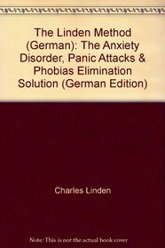 The Linden Method (German): The Anxiety Disorder, Panic Attacks & Phobias Elimination Solution