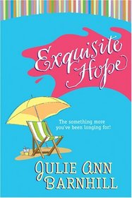 Exquisite Hope: The Something More You've Been Longing For