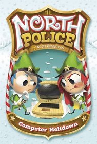 The Computer Meltdown (North Police: The North Police)