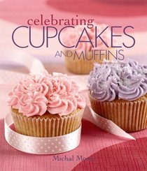 Celebrating Cupcakes and Muffins (Leisure Arts #4832)