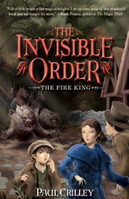 The Fire King (Invisible Order, Bk 2)