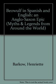 Beowulf in Spanish and English (Myths & Legends from Around the World) (English and Spanish Edition)