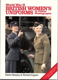 World War II British Women's Uniforms: In Color Photographs (Europa Militaria Special, No 7)