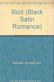 Illicit (Black Satin Romance)