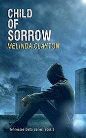 Child of Sorrow (Tennessee Delta Series)