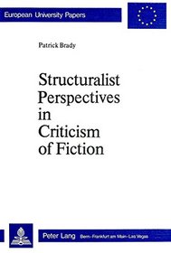 Structuralist Perspectives in Criticism of Fiction: Essays on Manon Lescaut and LA Vie De Marianne (European University Papers : Series 18)