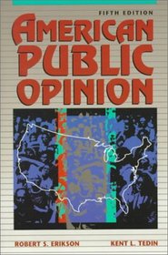 American Public Opinion: Its Origins, Contents, and Impact