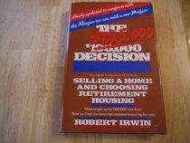 The $125,000 Decision: The Older American's Guide to Selling a Home and Choosing Retirement Housing