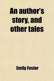 An author's story, and other tales