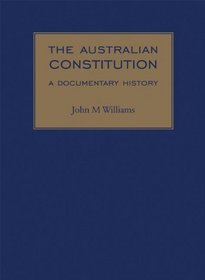 The Australian Constitution: Annotated Source Documents 1880-1901