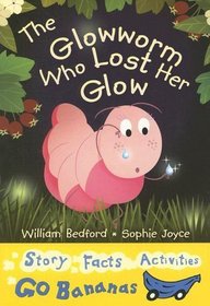 The Glow-Worm Who Lost Her Glow (Turtleback School & Library Binding Edition) (Blue Go Bananas)