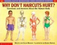 Why Don't Haircuts Hurt: Questions and Answers About the Human Body (Scholastic Question  Answer (Paperback))
