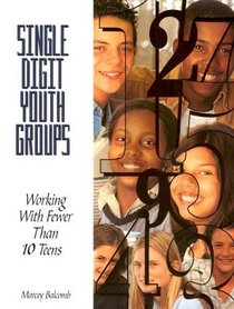 Single Digit Youth Groups: Working With Fewer Than 10 Teens