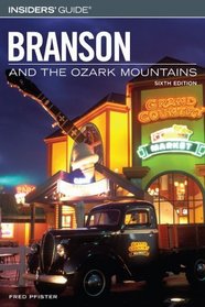 Insiders' Guide to Branson and the Ozark Mountains, 6th (Insiders' Guide Series)