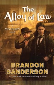The Alloy of Law (Mistborn, Bk 4)