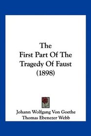 The First Part Of The Tragedy Of Faust (1898)
