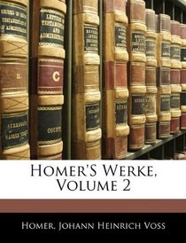 Homer's Werke, Volume 2 (German Edition)