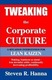 Tweaking the Corporate Culture: A Situation Intervention for Lean Kaizen