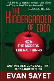 KinderGarden Of Eden: How the Modern Liberal Thinks (Volume 1)