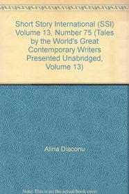Short Story International (SSI) Volume 13, Number 75 (Tales by the World's Great Contemporary Writers Presented Unabridged, Volume 13)