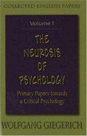 The Neurosis of Psychology (Collected English Papers)