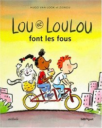 Lou et Loulou font les fous