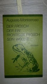 Der Frosch, der ein richtiger Frosch sein Wollte: Kurzprosa (Belletristik) (German Edition)