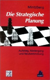 Die Strategische Planung. Aufstieg, Niedergang und Neubestimmung.