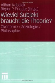 Wieviel Subjekt braucht die Theorie?