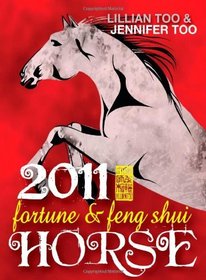 Lillian Too & Jennifer Too Fortune & Feng Shui 2011 Horse