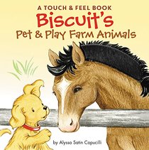 Biscuit's Pet & Play Farm Animals: A Touch & Feel Book