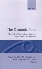 The Dynamic Firm: The Role of Regions, Technology, Strategy,  Organization