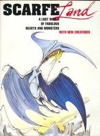 Scarfe Land: A Lost World of Fabulous Beasts and Monsters