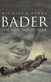 Bader: The Man and His Men (Cassell Military Classics)