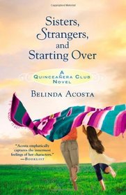 Sisters, Strangers, and Starting Over (Quinceanera Club, Bk 2)
