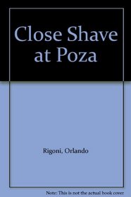 Close Shave at Poza