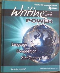 Writing with Power Language Composition 21st Century Skills Teacher Wraparound Edition (Texas Edition)