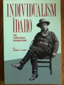 Individualism in Idaho: The Territorial Foundations