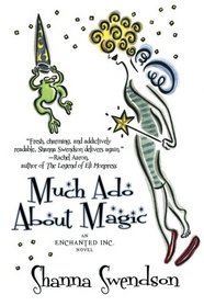 Much Ado About Magic (Enchanted, Inc., Bk 5)