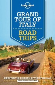 Lonely Planet Grand Tour of Italy Road Trips (Travel Guide)