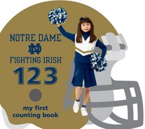 Notre Dame Fighting Irish 123: My First Counting Book (123 My First Counting Books)