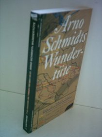 Arno Schmidts Wundertute: Eine Sammlung fiktiver Briefe aus den Jahren 1948/49 (German Edition)
