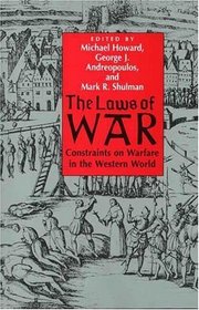 The Laws of War : Constraints on Warfare in the Western World