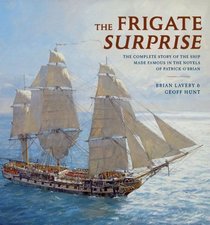 The Frigate Surprise: The Complete Story of the Ship Made Famous in the Novels of Patrick O'Brian (Limited edition slipcased hardcover with a signed print)