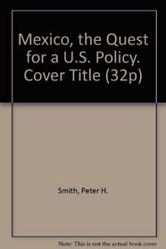 Mexico, the Quest for a U.S. Policy. Cover Title (32p)