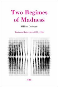 Two Regimes of Madness, Revised Edition: Texts and Interviews 1975-1995 (Semiotext(e) / Foreign Agents)
