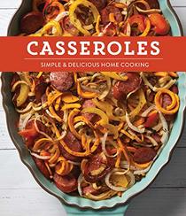 Casseroles: Simple & Delicious Home Cooking