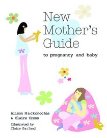 New Mother's Guide to to Pregnancy and Baby