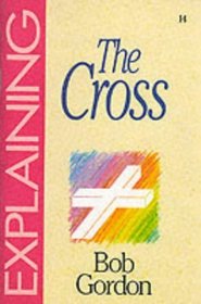 The Cross (The Explaining Series)