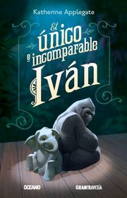 El único e incomparable Iván (Spanish Edition)